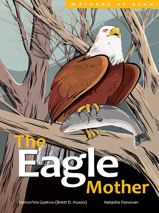 Title details for The Eagle Mother by Hetxw'ms Gyetxw Brett D. Huson - Available